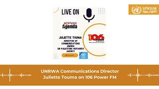 UNRWA Director of Communications Juliette Touma on 106 Power FM - 21.08.2024