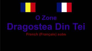 O Zone - Dragostea Din Tei , Lyrics / Paroles en français , Romanian & French comparison