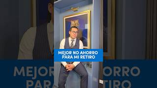 MEJOR NO AHORRO PARA MI RETIRO #ahorros #vejez #retiro #jubilados #finanzas #educacionfinanciera