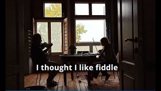 I Thought I Like Fiddle