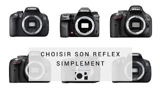 Appareil photo reflex - Comment le choisir