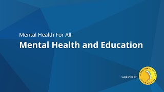 Mental Health For All (#23): Mental Health and Education