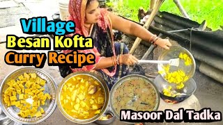 Village Besan Kofta Curry Recipe/Traditional Besan Curry Recipe/Masoor Dal Tadka#ayushicookingvlogs