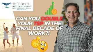 Can You Double Your TSP In Final Decade of Work? - DzamaTalk Ep. 64