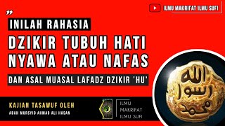 ILMU MA'RIFAT - RAHASIA DZIKIR TUBUH HATI NAFAS