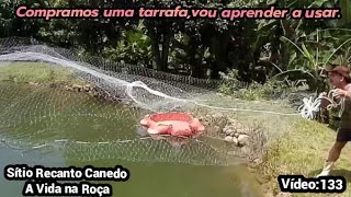 Compramos uma tarrafa....vou aprender a usar  -  Video 133.