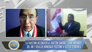 FAUSTINO RECONOCIÓ AL DOCTOR SANJINEZ COMO MIEMBRO DEL JNE Y HOMENAJE PÓSTUMO A VICTOR TERRONES