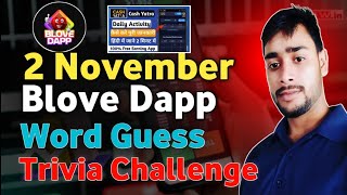 Today blove dapp daily Activity | 2 November ki blove trivia challenge & words guess combo