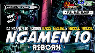 DJ NGAMEN 10 REBORN BASS MBEDIL x MIDDLE MBEDIL FULL TRAP! AMUNISI KARNAVAL VIRAL TIKTOK 2024 !!