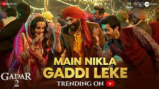 Main Nikla Gaddi Leke | Gadar 2 | Sunny Deol, Ameesha P, Utkarsh| Mithoon, Udit N, Aditya N❘ Uttam S