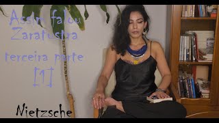 Friedrich Nietzsche • Assim falou Zaratustra | Terceira Parte [1]