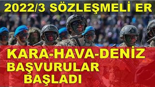 2022/3 SÖZLEŞMELİ ER NASIL BAŞVURU YAPILIR ? (Kara-Hava-Deniz)