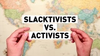 Slacktivists vs. Activists