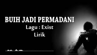 BUIH JADI PERMADANI - LIRIK - EXIST