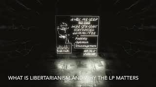 What is Libertarianism and why the Libertarian Party Matters