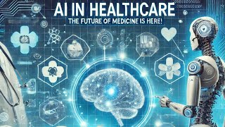 "AI in Healthcare: The Future of Medicine is Here!"