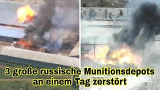 Die Ukraine löscht innerhalb von 24 Stunden DREI russische Munitionsdepots aus