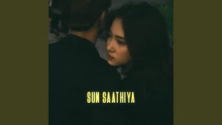 Sun saathiya (Slowed+Reverb)