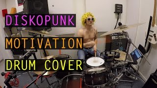 Diskopunk - Motivation Drum Cover