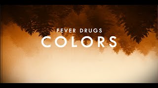 FEVER DRUGS - Colors (Lyric video)