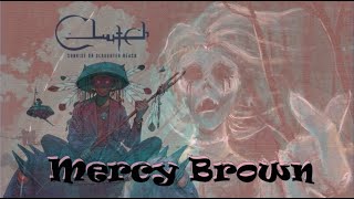 Clutch - Mercy Brown