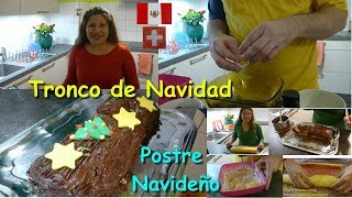 Tronco de Navidad 2018, Receta facil, Postre para Navidad / colaboracion /Peruana viviendo en Suiza