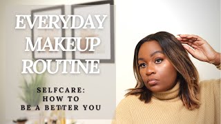 EVERYDAY MAKEUP ROUTINE | HOW TO BECOME A BETTER YOU | SELF CARE CHIT CHAT GRWM | ESSENCEANDSTYLE