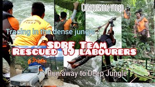 SDRF team ||Tracing 19 missing labourers of Assam || CONCLUSION video|| View of the Jungle