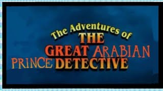 The Adventures of the Great Arabian Prince Detective Part 14