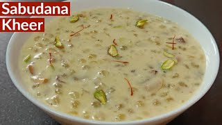 Delicious Sabudana Kheer Recipe | Easy Sago Kheer Recipe | Tasty Indian Dessert | Must Try 😋