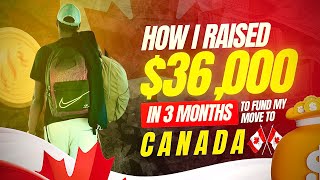 How I Raised Money To Fund My Move To Canada| Simple steps anyone can use to raise cash on demand.