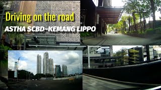 Driving On The Road ASTHA SCBD To LIPPO KEMANG || CARVLOG