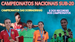 CAMPEONATOS NACIONAIS SUB-20 RESUMO