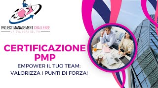 Guida Completa - Certificazione PMP - Potenzia i punti di forza degli stakeholder di progetto Pt19