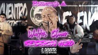 HOMENAJE A WALTER OLMOS SESSION #20 - EL ENCUENTRO DE LOS ARTISTAS