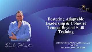 Fostering Adaptable Leadership & Cohesive Teams: Beyond Skill Training