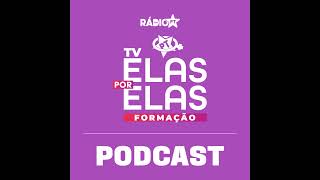 [TV Elas Por Elas] - 25/10 | Aula 05: O papel dos Movimentos Sociais na defesa dos Direitos Humanos