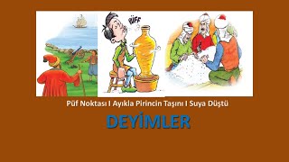 Deyimler I püf Noktası I Ayıkla Pirincin Taşını I Suya Düştü