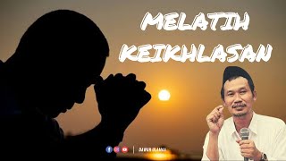 Melatih Keikhlasan | Gus Baha Terbaru