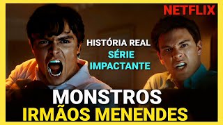 MONSTROS: IRMÃOS MENENDES: ASSASSINOS DOS PAIS NETFLIX | NOVA SÉRIE IMPACTANTE DE FATOS REAIS VEJA!