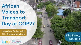 African Voices to Transport Day at COP27 | Dire Dawa