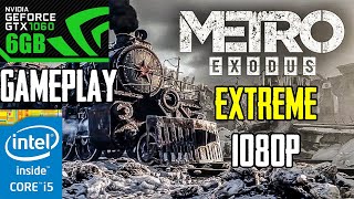 METRO EXODUS - Gameplay Gtx 1060 6GB + i5 4570 Extreme Settings 1080p