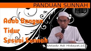 Adab Bangun Dari Tidur Sesuai Sunnah Nabi S.a.w - Ustadz Adi Hidayat,Lc