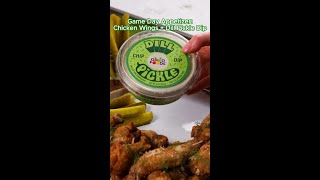 Game Day Snacks: Chicken Wings with Good Foods Dill Pickle Dip