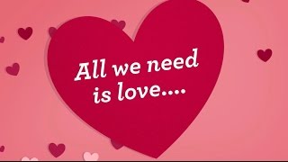 All we need is love 2017