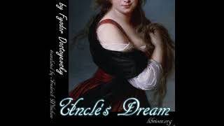 Uncle's Dream by Fyodor Dostoevsky Full Audiobook