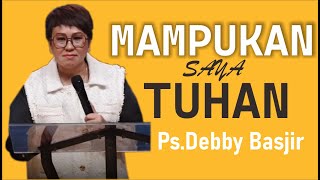 KHOTBAH PDT  DEBBY BASJIR I MAMPUKAN SAYA TUHAN   #khotbahdebbybasjir db #khotbahdebbybasjir