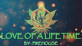 Love Of A Lifetime- Firehouse