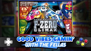 F-Zero Climax - Good Vibes Gamin' With The Fellas