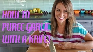 How to Puree Garlic with a Knife! Quick Kitchen Tip!